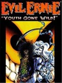Evil Ernie :Youth Gone Wild 1991