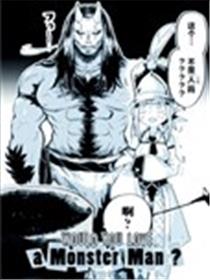 Would you love a monster man?